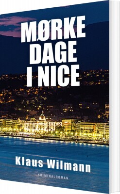 Mørke Dage I Nice - Klaus Wilmann - Bog