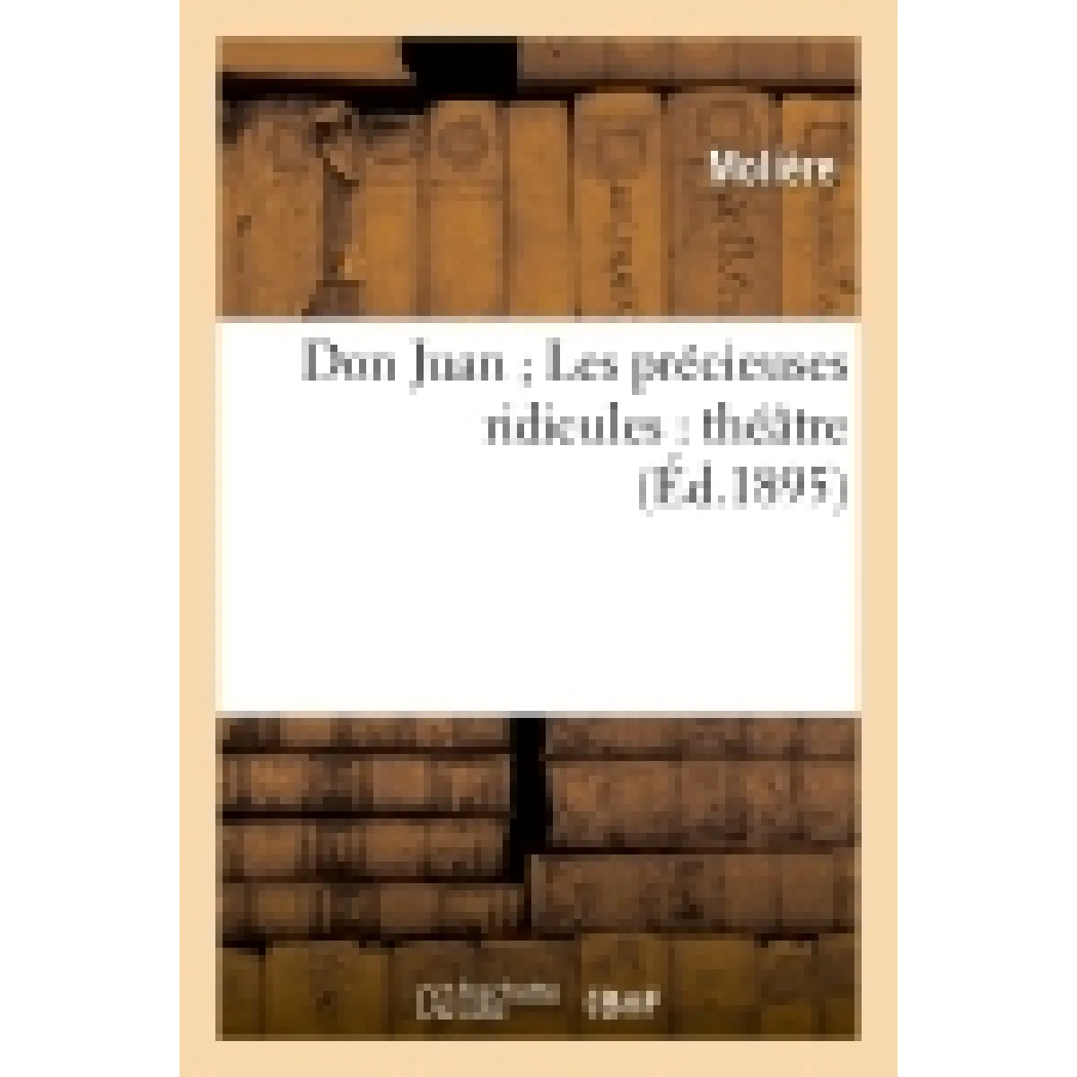 Don Juan Les précieuses ridicules : théâtre · Occasion