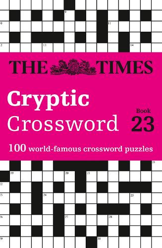 The Times Cryptic Crossword Book 23: 100 World-Famous Crossword Puzzles - The Times Crosswords (Paperback)