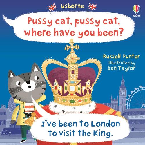 Pussy cat, pussy cat, where have you been I've been to London to visit the King - Picture Books (Paperback)