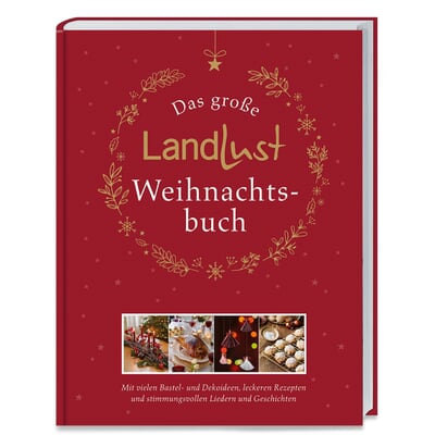 Das große Landlust-Weihnachtsbuch
