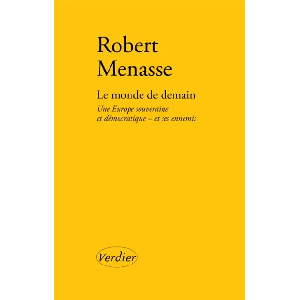 Le monde de demain : une Europe souveraine et démocratique : et ses ennemis · Occasion