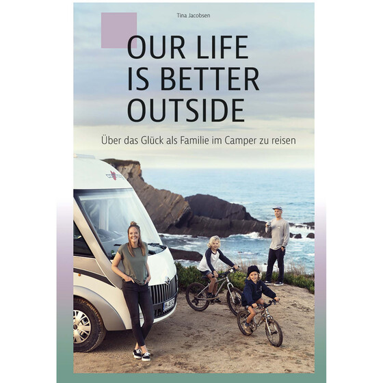 OUR LIFE IS BETTER OUTSIDE