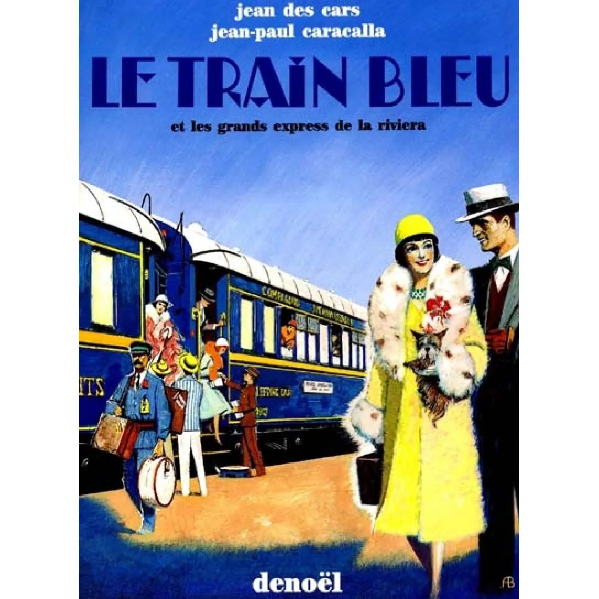 Le Train bleu et les grands express de la Riviera · Occasion