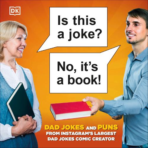 Is This a Joke No, It's a Book!: 100 Puns and Dad Jokes from Instagram's Largest Pun Comic Creator (Hardback)