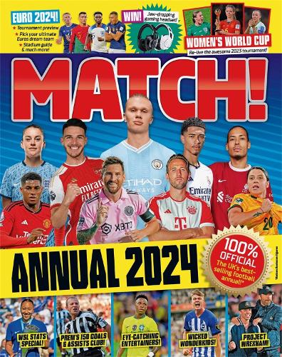 Match Annual 2024: The Number One Football Annual for Fans Everywhere (Hardback)