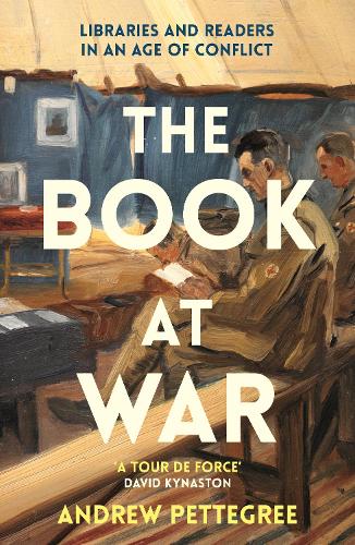 The Book at War: Libraries and Readers in an Age of Conflict (Hardback)