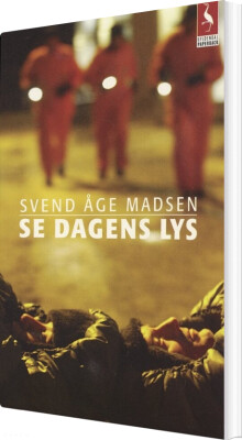 Se Dagens Lys - Svend Åge Madsen - Bog