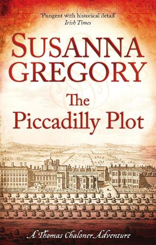 The Piccadilly Plot: 7 - Adventures of Thomas Chaloner (Paperback)
