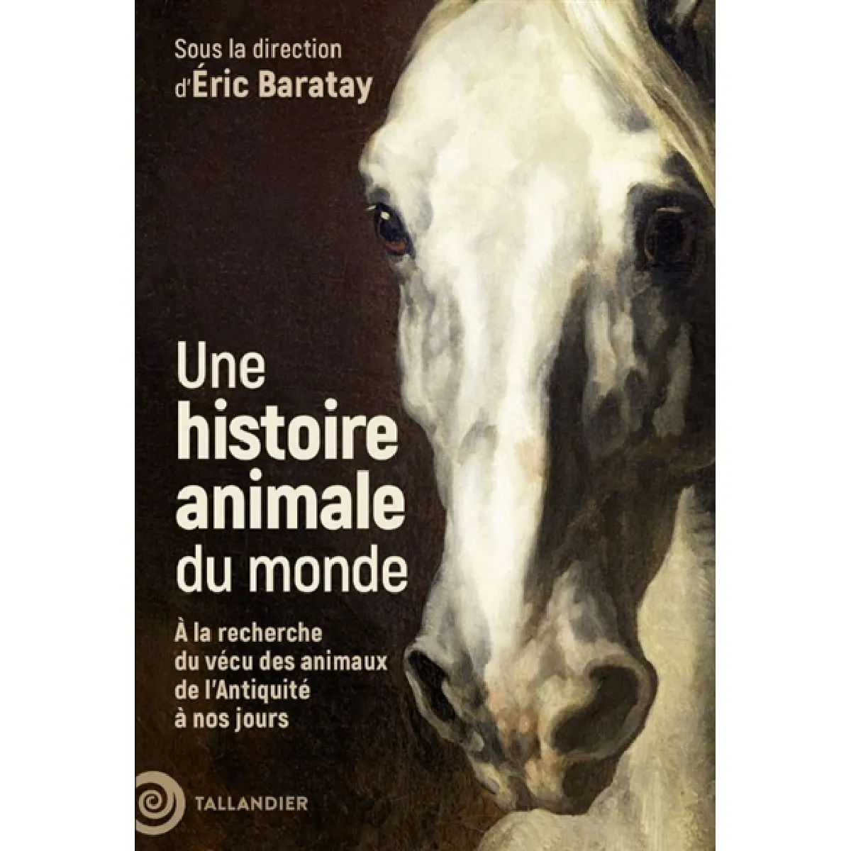 Une histoire animale du monde : à la recherche du vécu des animaux de l'Antiquité à nos jours · Occasion