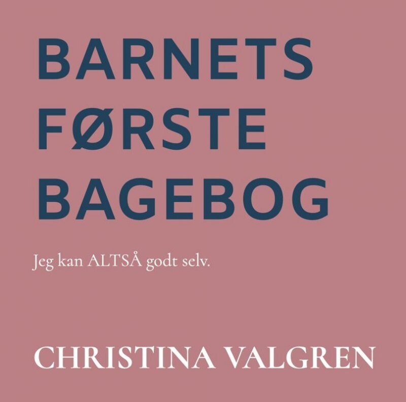 Barnets Første Bagebog - Christina Valgren - Bog