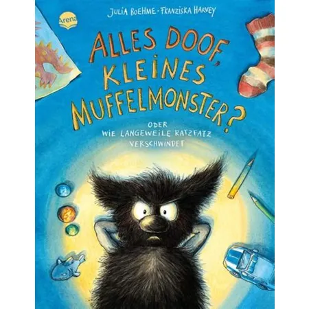 Arena Das kleine Muffelmonster Band 4 - Alles doof, kleines Muffelmonster?