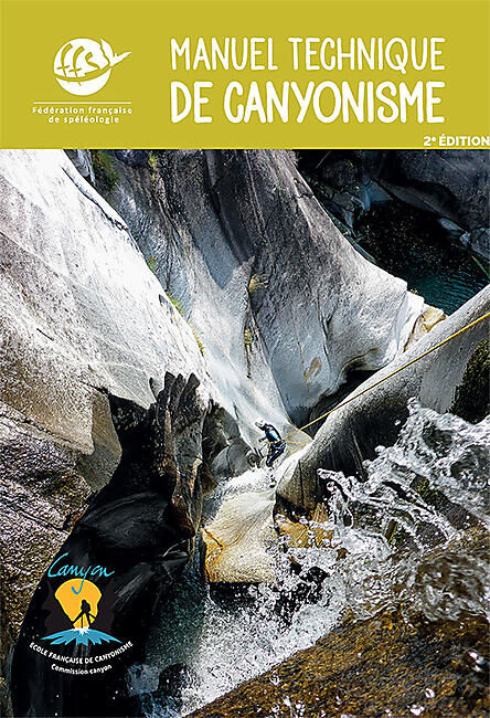 GAP - MANUEL TECHNIQUE DE CANYONISME 2EME EDITION
