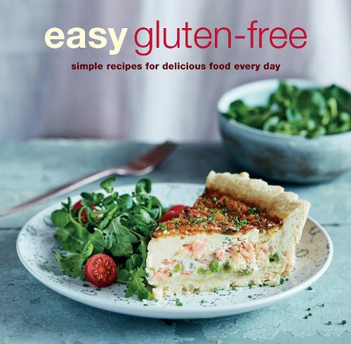 Easy Gluten-free: Simple Recipes for Delicious Food Every Day (Paperback)