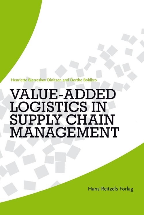 Value-Added Logistics In Supply Chain Management - Dorthe Bohlbro - Bog