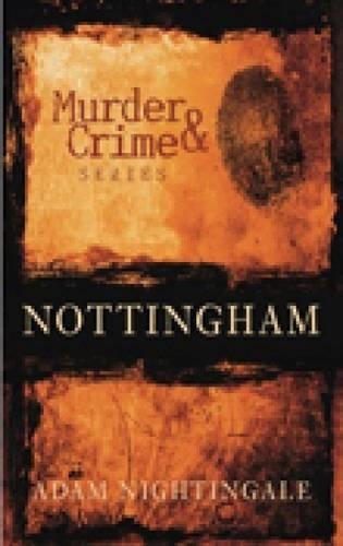 Murder & Crime Nottingham (Paperback)