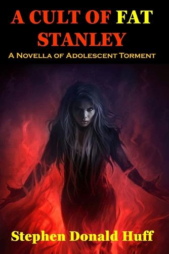 A Cult of Fat Stanley: A Novella of Adolescent Torment - Fiction Novels and Novellas 3 (Paperback)