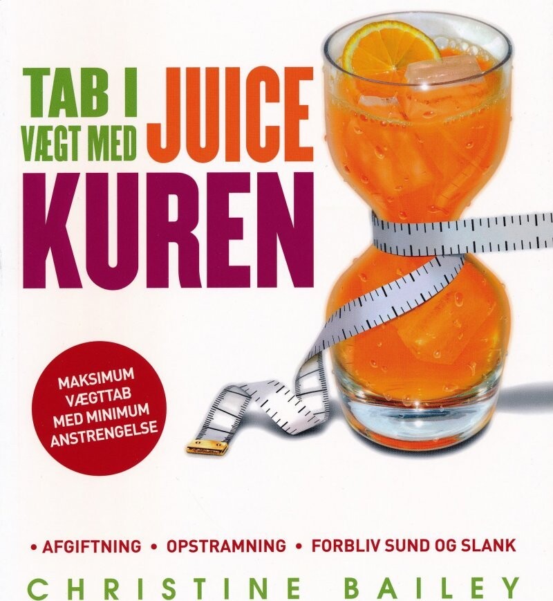Tab I Vægt Med Juicekuren - Christine Bailey - Bog