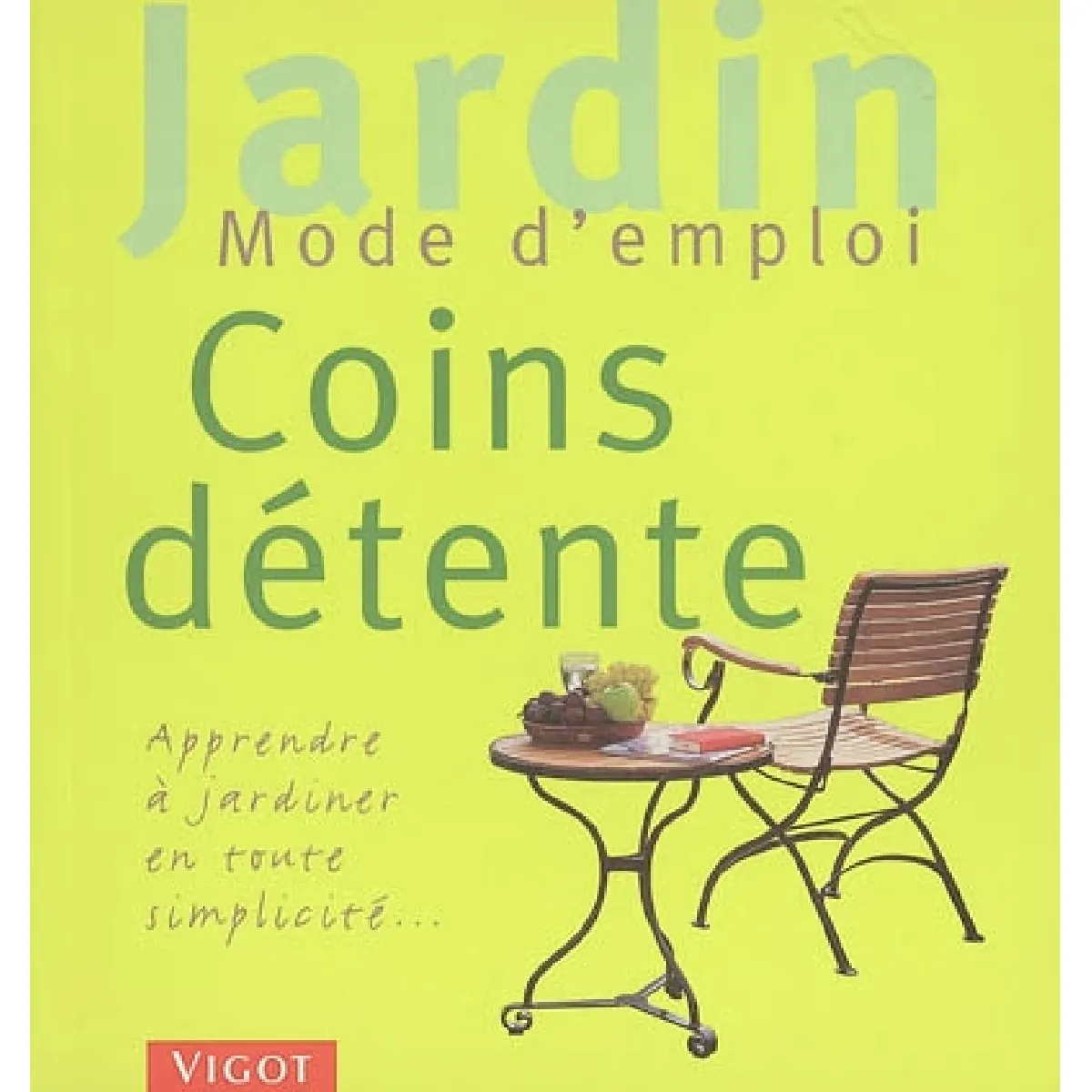 Coins détente : idées à copier : apprendre à jardiner en toute simplicité · Occasion