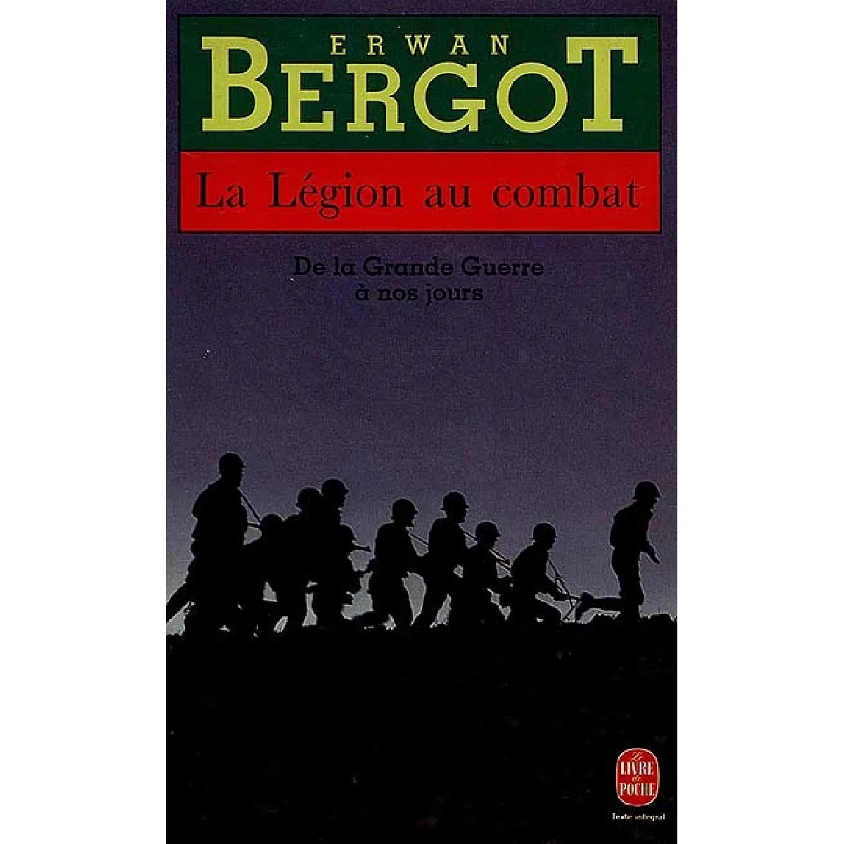 La Légion au combat. Vol. 1. De la Grande Guerre à nos jours · Occasion