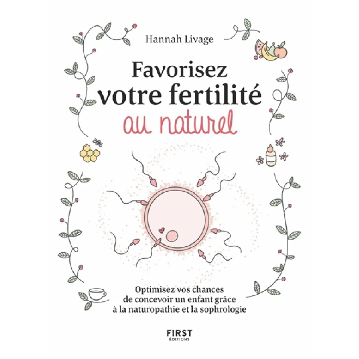 Favorisez votre fertilité au naturel : optimisez vos chances de concevoir un enfant grâce à la naturopathie et la sophrologie · Occasion