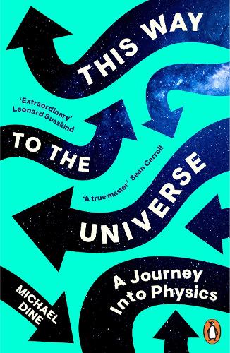 This Way to the Universe: A Journey into Physics (Paperback)