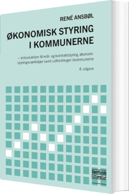 Økonomisk Styring I Kommunerne - René Ansbøl - Bog