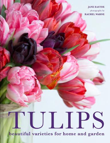 Tulips: Beautiful varieties for home and garden (Hardback)
