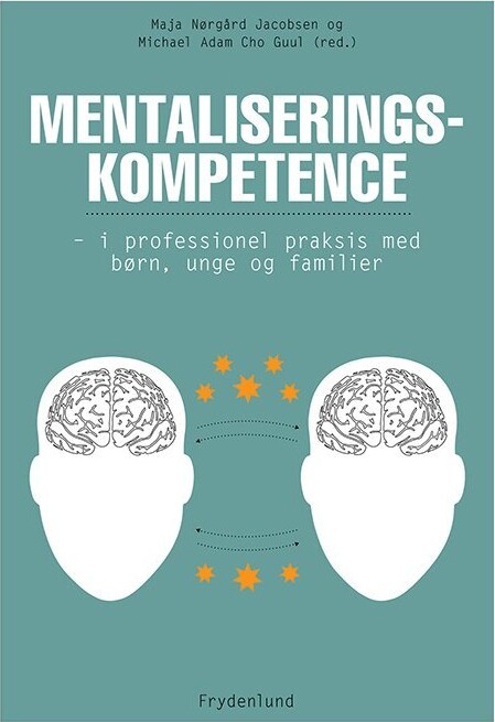 Mentaliseringskompetence - Maja Nørgård Jacobsen - Bog