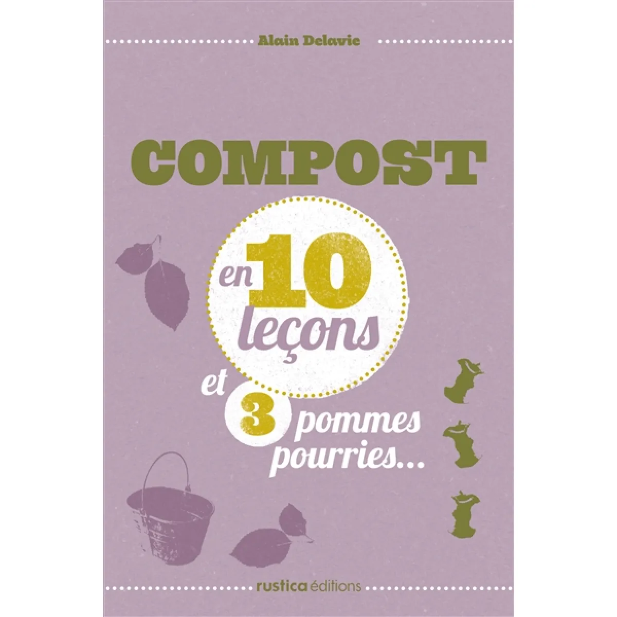 Compost en 10 leçons et 3 pommes pourries... · Occasion