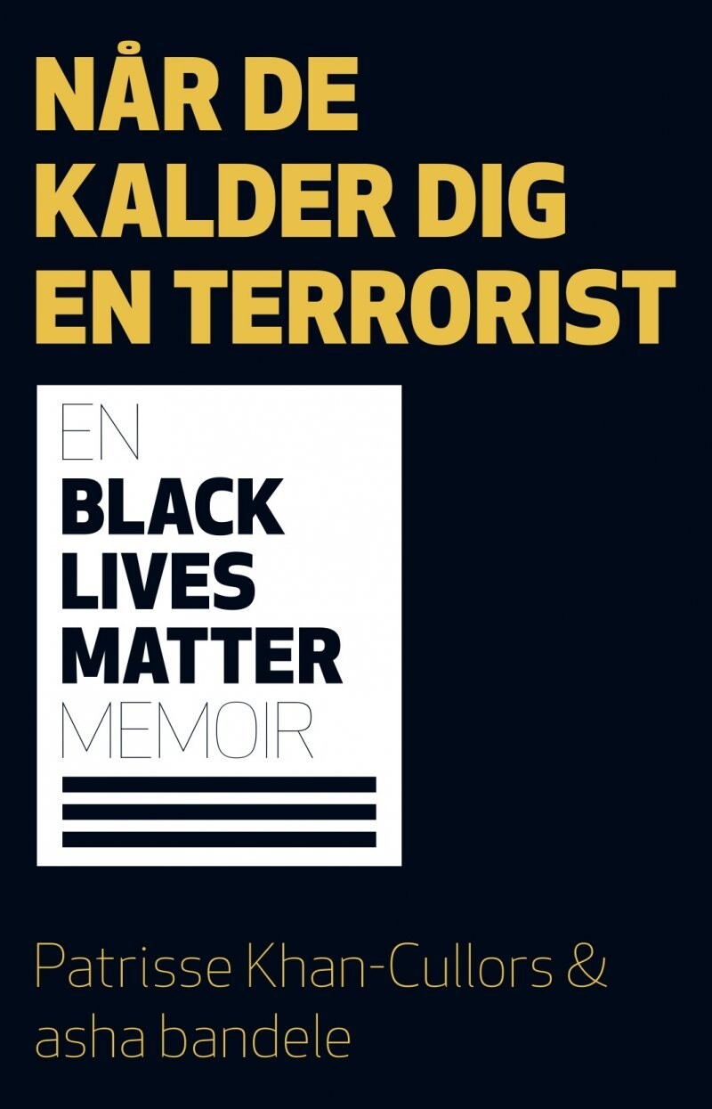 Når De Kalder Dig En Terrorist - Patrisse Khan-Cullors - Bog