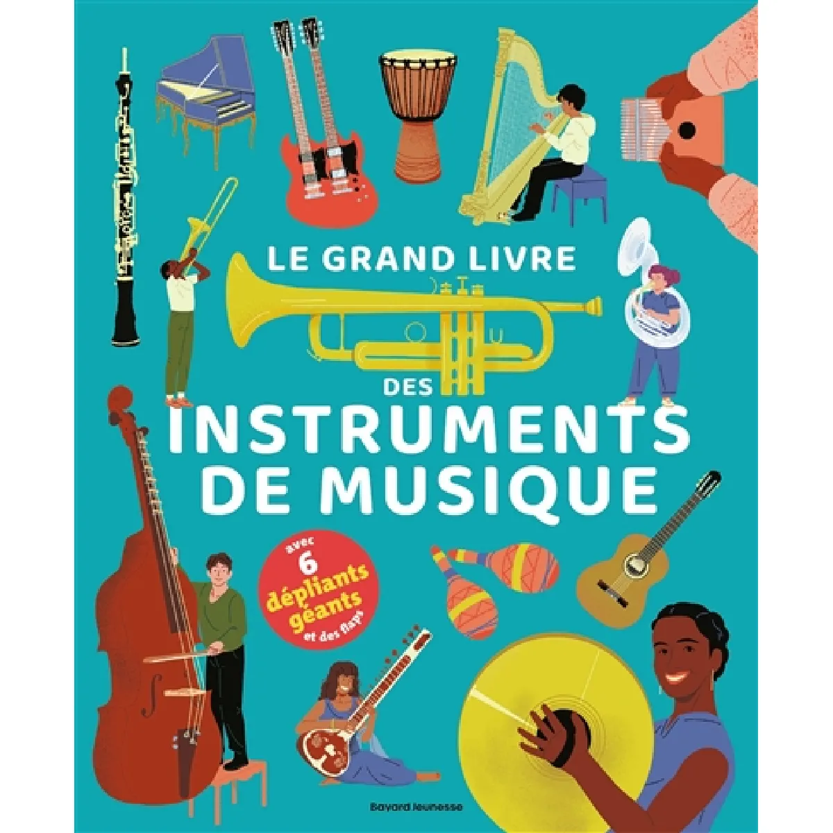 Le grand livre des instruments de musique : avec 6 dépliants géants et des flaps