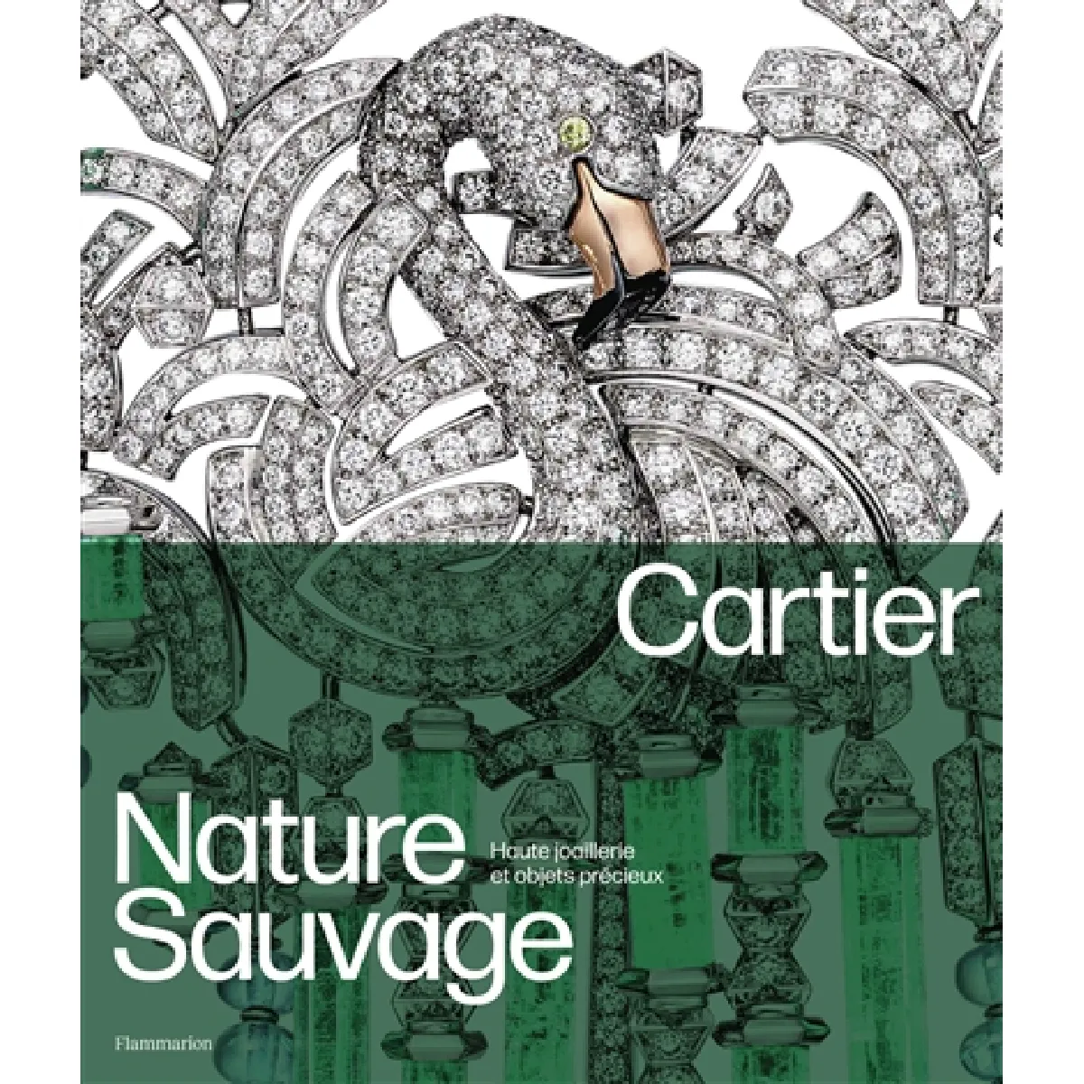 Cartier : nature sauvage : haute joaillerie et objets précieux