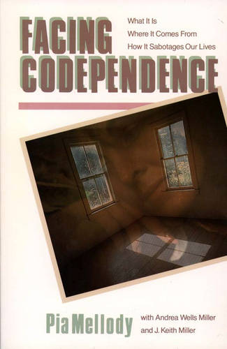 Facing Codependence: What It Is, Where It Comes from, How It Sabotages Our Lives (Paperback)
