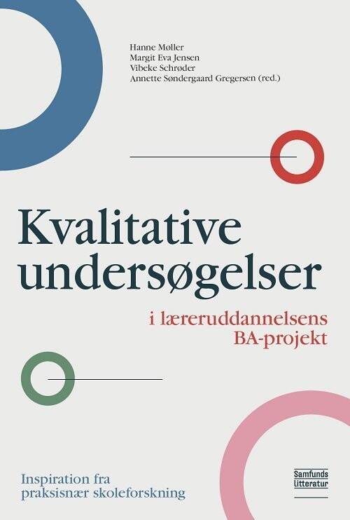 Kvalitative Undersøgelser I Læreruddannelsens Ba-Projekt - Hanne Møller - Bog