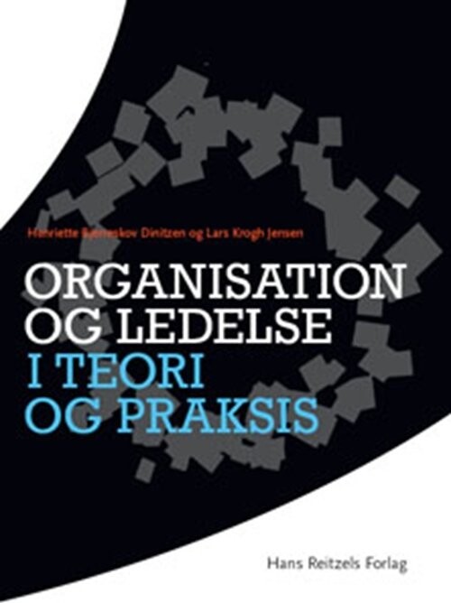 Organisation Og Ledelse I Teori Og Praksis - Lars Krogh Jensen - Bog