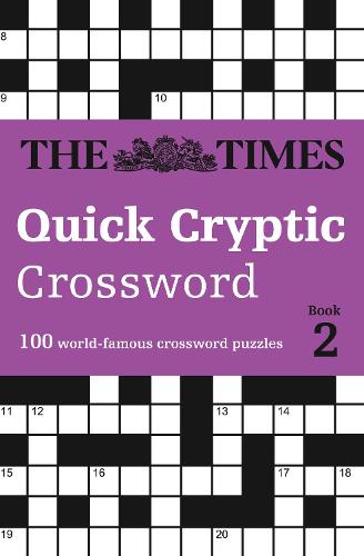 The Times Quick Cryptic Crossword Book 2: 100 World-Famous Crossword Puzzles - The Times Crosswords (Paperback)