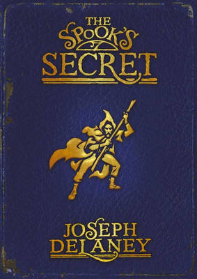 The Spook's Secret: Book 3 - The Wardstone Chronicles 3 (Hardback)