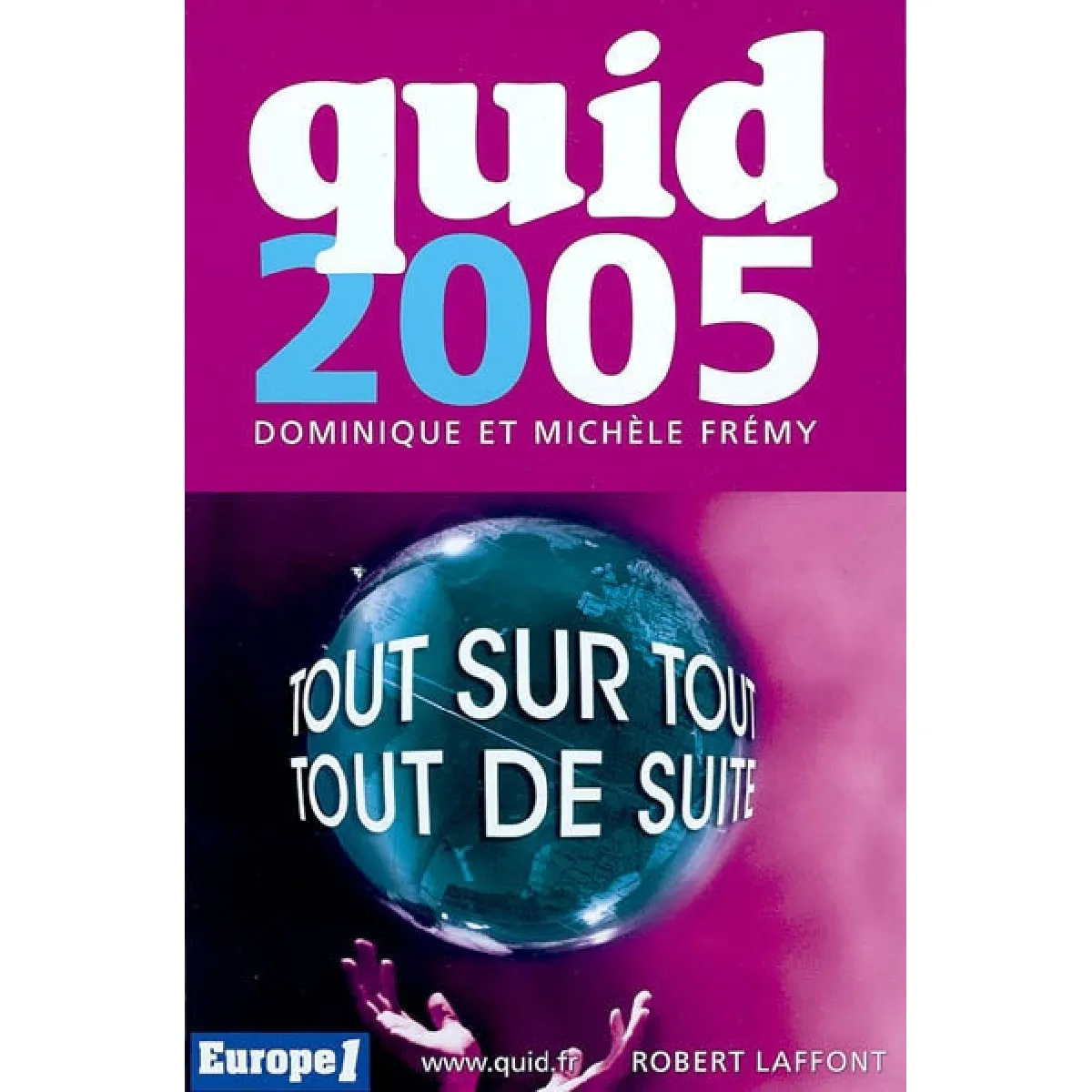Quid 2005 : tout sur tout, tout de suite · Occasion