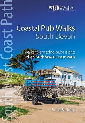 Coastal Pub Walks: South Devon: Walks to amazing publs along the South West Coast Path - Top 10 Walks: South West Coast Path (Paperback)