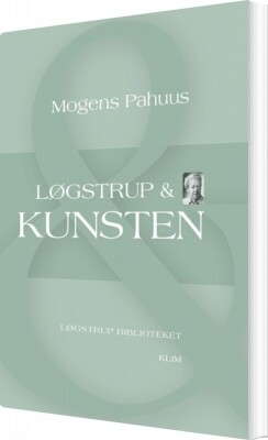 Løgstrup & Kunsten - Mogens Pahuus - Bog