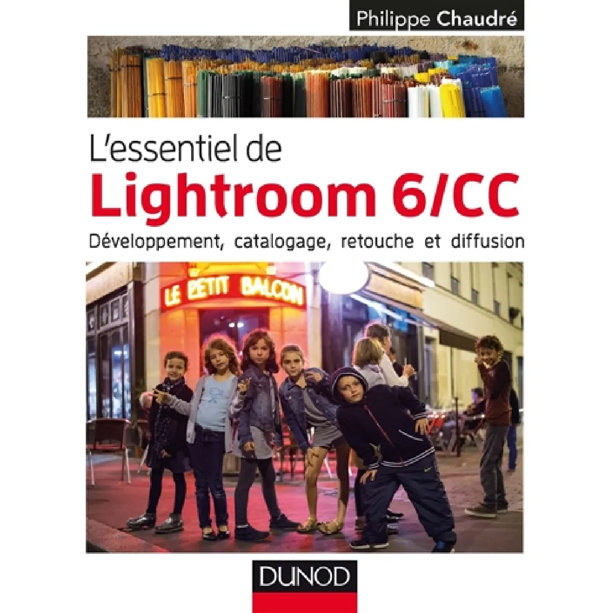 L'essentiel de Lightroom 6-CC : développement, catalogage, retouche et diffusion · Occasion