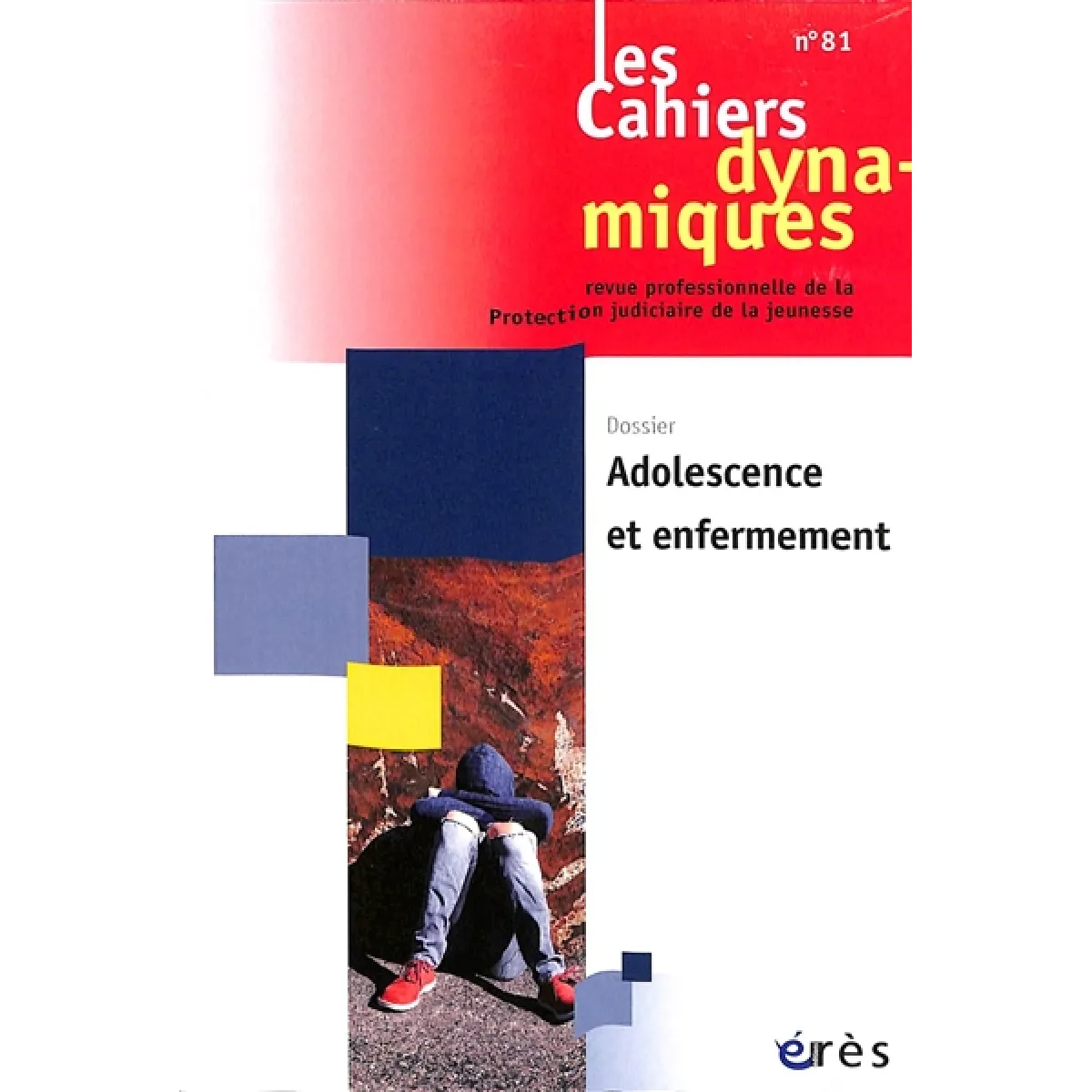 Cahiers dynamiques (Les), n° 81. Adolescence et enfermement · Occasion