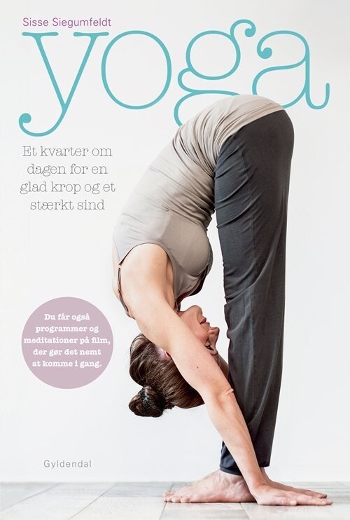 Yoga. Et Kvarter Om Dagen For En Glad Krop Og Et Stærkt Sind - Sisse Siegumfeldt - Bog