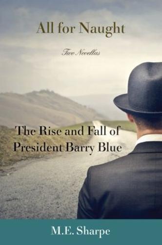 All for Naught: The Rise and Fall of President Barry Blue: Two Novellas (Paperback)