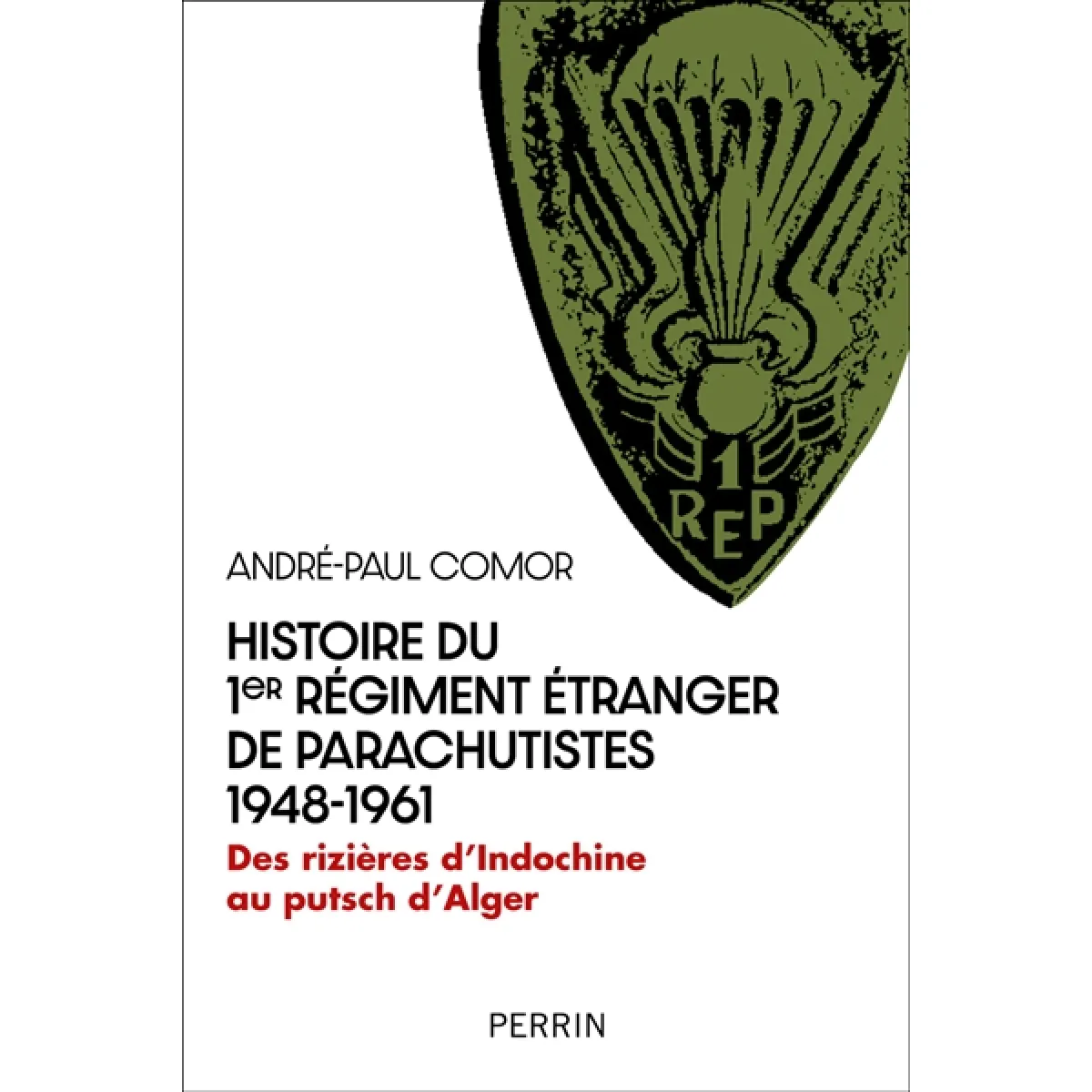 Histoire du 1er Régiment étranger de parachutistes : 1948-1961 : des rizières d'Indochine au putsch d'Alger · Occasion