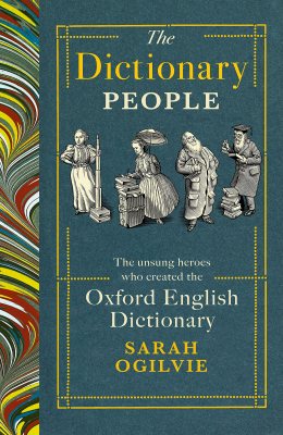 The Dictionary People: The unsung heroes who created the Oxford English Dictionary (Hardback)