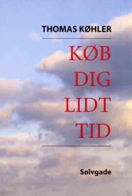 Køb Dig Lidt Tid - Thomas Køhler - Bog