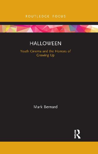 Halloween: Youth Cinema and the Horrors of Growing Up - Cinema and Youth Cultures (Paperback)