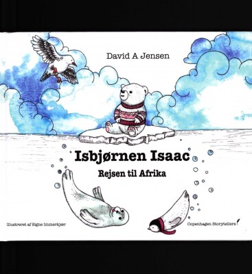 Isbjørnen Isaac - Rejsen Til Afrika - David A Jensen - Bog